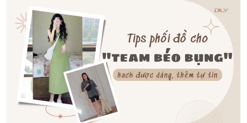 6 Tips Phối Đồ Cho Nàng Béo Bụng – Tự Tin Tỏa Sáng Với Phong Cách Của Mình